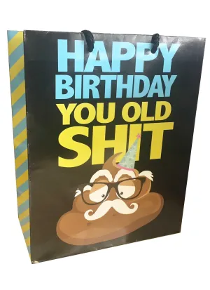 Happy Birthday You Old Shit Gift Bag 8x10