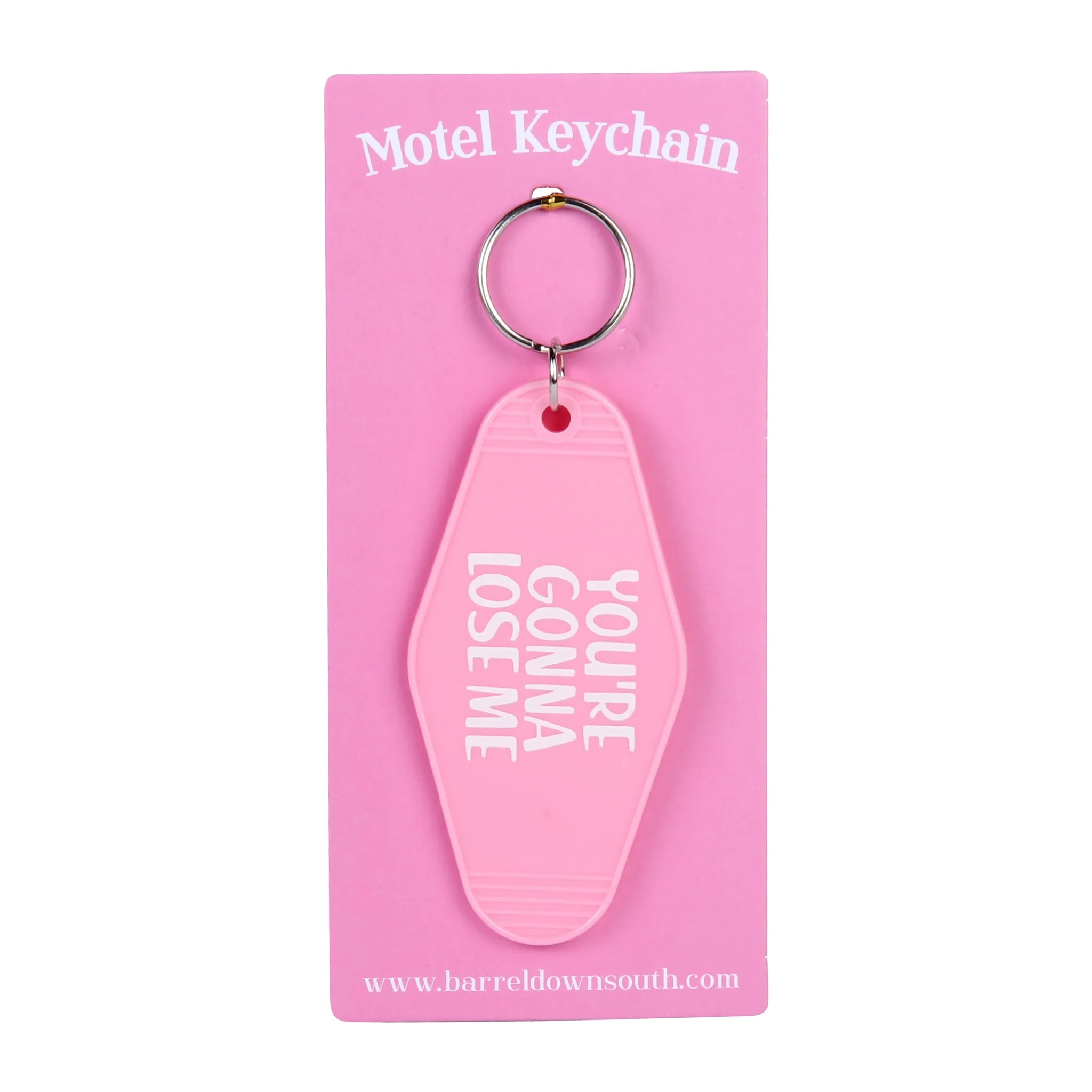 You're Gonna Lose Me Hotel Motel Key Chain